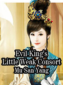 Evil King's Little Weak Consort